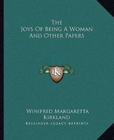The Joys of Being a Woman: And Other Papers (Classic Reprint) 9356571589 Book Cover