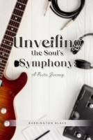 Unveiling the Soul's Symphony: A Poetic Journey 1958082724 Book Cover