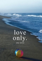 Love Only. 1982257350 Book Cover