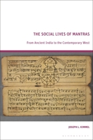 The Social Lives of Mantras: From Ancient India to the Contemporary West 1350560103 Book Cover