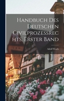 Handbuch des deutschen Civilprozessrechts, Erster Band 1016590482 Book Cover