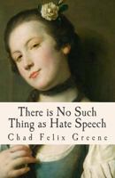 There Is No Such Thing as Hate Speech: A Book of Poems, Songs and Essays 1545530742 Book Cover