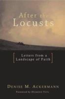 After the Locusts: Letters from a Landscape of Faith 0864866046 Book Cover