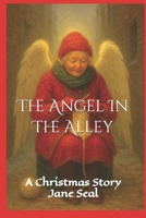 The Angel In The Alley: A Christmas Story By Jane Seal B0G7FZPCLP Book Cover