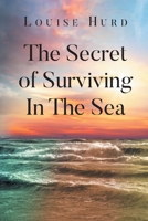 The Secret of Surviving In The Sea B0DYWSZ933 Book Cover