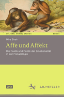 Affe und Affekt : Die Poetik und Politik der Emotionalit?t in der Primatologie 347605103X Book Cover