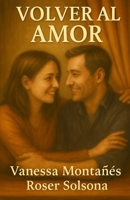 VOLVER AL AMOR (Spanish Edition) B0G2RMKXR3 Book Cover