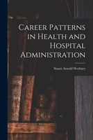Career Patterns in Health and Hospital Administration 1016613474 Book Cover