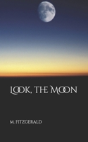 Look, the Moon B08F6RYJNS Book Cover
