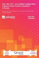 Palo Alto ACE - Accredited Configuration Engineer Exam Practice Questions & Dumps: Exam Practice Questions for Palo Alto ACE Exam Prep LATEST VERSION B08MHCT4LX Book Cover