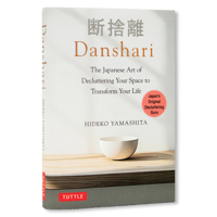 Danshari: The Japanese Art of Decluttering to Find Peace of Mind and Transform Your Life 4805320192 Book Cover