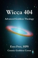 Wicca 404: Advanced Goddess Thealogy 1430317728 Book Cover