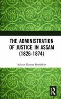 The Administration of Justice in Assam 1032653930 Book Cover