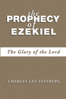 The prophecy of Ezekiel: The glory of the Lord 0802469000 Book Cover