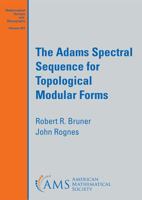 The Adams Spectral Sequence for Topological Modular Forms 1470456745 Book Cover