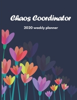 Chaos Coordinator: 2020 Undated Weekly Planner: Simple Weekly & Monthly Planner, Organizer & Goal Tracker Organized Chaos Planner 2020 1708509240 Book Cover