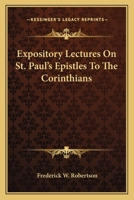 Expository Lectures on St. Paul's Epistles to the Corinthians 0548709602 Book Cover