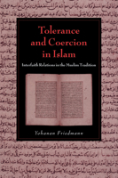 Tolerance and Coercion in Islam: Interfaith Relations in the Muslim Tradition 0521026997 Book Cover