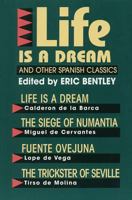 Life Is a Dream and Other Spanish Classics (Eric Bentley's Dramatic Repertoire) - Volume II 1557830061 Book Cover