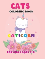 Cats Coloring Book For girls Ages 4-8: Adorable caticorn coloring book for kids,Animals: Relaxing Colouring Book for Girls B084DGCPB6 Book Cover