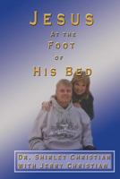 Jesus at the Foot of His Bed 1300728795 Book Cover