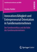 Innovationsfahigkeit Und Entrepreneurial Orientation in Familienunternehmen: Der Familieneinfluss Und Die Rolle Des Familienunternehmers 3658111062 Book Cover