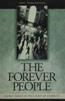 The Forever People: Living Today in Light of Eternity 087552382X Book Cover