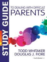 Study Guide to Dealing with Difficult Parents 1138963461 Book Cover