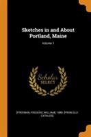 Sketches in and About Portland, Maine; Volume 1 101810495X Book Cover