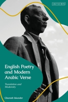 English Poetry and Modern Arabic Verse: Translation and Modernity 0755639936 Book Cover