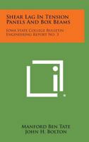 Shear Lag in Tension Panels and Box Beams: Iowa State College Bulletin Engineering Report No. 3 1258668076 Book Cover