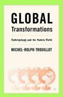 Global Transformations: Anthropology and the Modern World 0312295219 Book Cover