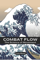 Combat Flow: The Science of Movement B0FDQ8TBBJ Book Cover