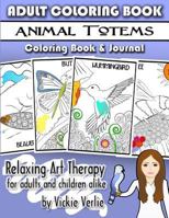 Adult Coloring Book: Animal Totems: Relaxing Art Therapy for Adults and Children Alike 153044795X Book Cover