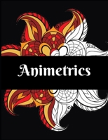 Animetrics: Ultimate Relaxation and stress relieve adult coloring books mandalas best sellers 1693042568 Book Cover