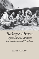 Tuskegee Airmen Questions and Answers for Students and Teachers 1603063811 Book Cover