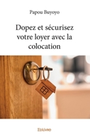 Dopez et sécurisez votre loyer avec la colocation (French Edition) 2414388625 Book Cover