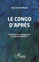 Le Congo d'après: Nécessité d'un changement de cap post-Covid-19 (Harmattan Rdc) (French Edition) 2343215472 Book Cover