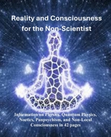 Reality and Consciousness for the Non-Scientist (Medical Information by B and R Publishing) B0GTZ19MPK Book Cover