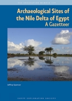 Archaeological Sites of the Nile Delta of Egypt: A Gazeteer 0856982539 Book Cover