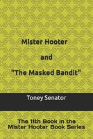 Mister Hooter and "The Masked Bandit": The 11th Book in the Mister Hooter Book Series B09TDZQXND Book Cover