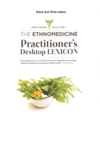 Ethnomedicine practitioner's desktop lexicon, black/white edition B009AOFGQU Book Cover