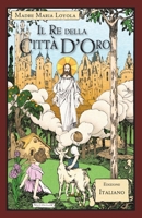 Il Re della Città D'Oro (Italian Edition) 1640510788 Book Cover