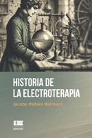 Historia de la electroterapia (Spanish Edition) 6125160483 Book Cover