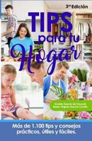 Tips Para Tu Hogar: Más de 1.100 tips y consejos prácticos, útiles y fáciles 1720136238 Book Cover