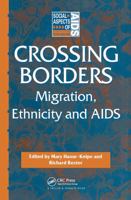 Crossing Borders: Migration, Ethnicity and AIDS 0748403779 Book Cover