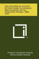 The Historical Society of Southern California Topical Index of All Published Works, 1884-1957 125838714X Book Cover
