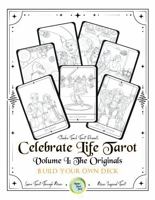 The Originals Build Your Own Deck: Celebrate Life Tarot : Volume 1 B0H5FJZ4B2 Book Cover