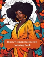 Black Woman Halloween Coloring Book: Adult Coloring Book B0CLRCLRR1 Book Cover