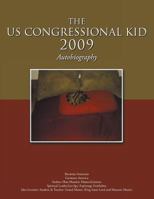 The Us Congressional Kid 2009: Autobiography 1546208585 Book Cover
